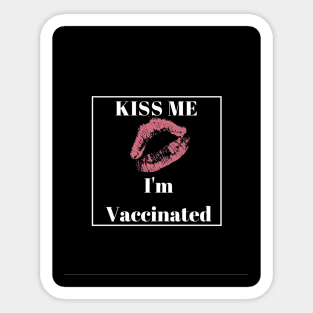 Kiss Me I’m Vaccinated Sticker